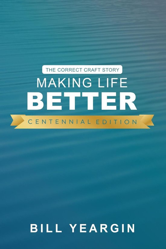 Making Life Better (Centennial Edition): The Correct Craft S ... - cover