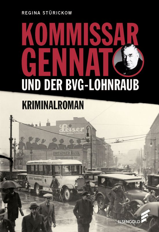 Couverture du livre : Kommissar Gennat und der BVG-Lohnraub. Titre en lettres rouges, avec la photo d'un homme. Scène de rue avec voitures et bâtiments en arrière-plan.