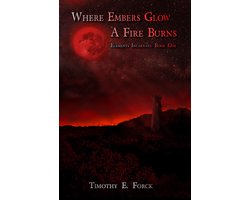 Elements Incarnate 1 - Elements Incarnate: Where Embers Glow A Fire Burns