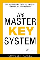 Boekcover van 'The Master Key System' door Charles F. Haanel. Met de tekst 'Hold in your Hands the Ancient Keys to Success and Unlock Your Greatest Potential'.