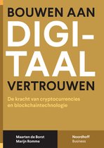 Boek 'Bouwen aan digitaal vertrouwen' met de ondertitel 'De kracht van cryptocurrencies en blockchaintechnologie'. De auteurs zijn Maarten de Borst en Marijn Romme.