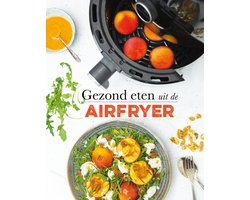 Gezond eten uit de airfryer