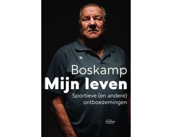 Boskamp. Mijn leven. Sportieve (en andere) ontboezemingen