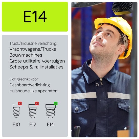 Man met gele helm, kijkt omhoog. Sectie tekst: E14, Truck/Industrie verlichting, Dashboardverlichting. Iconen tonen E10, E12 met kruis, E14 met vinkje.