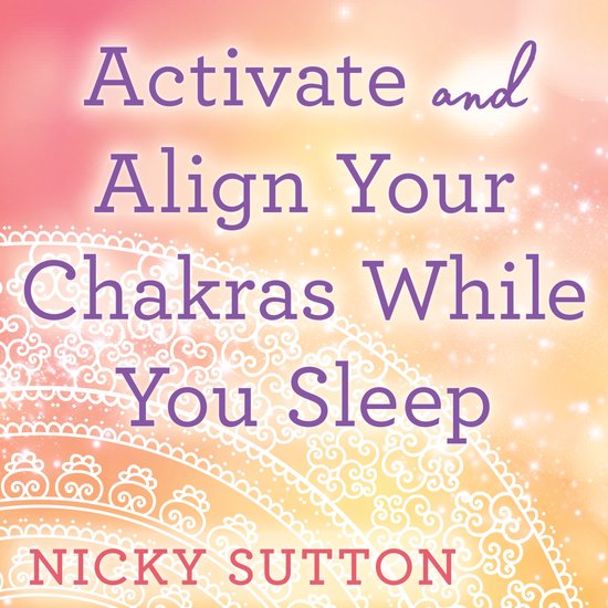 Activate & Align Your Chakras While You Sleep - cover