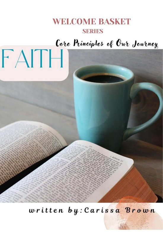 Welcome Basket Series Faith Core Principles of Our Journey - cover