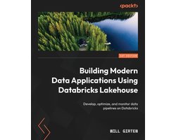 Omslag van Building Modern Data Applications Using Databricks Lakehouse: Develop, optimize, and monitor data pipelines on Databricks