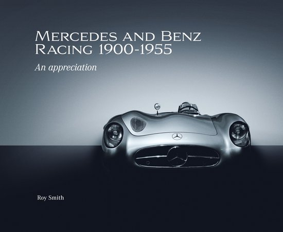 Mercedes And Benz Racing 1900-1955