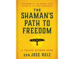 Shamanic Wisdom Series-The Shaman's Path to Freedom