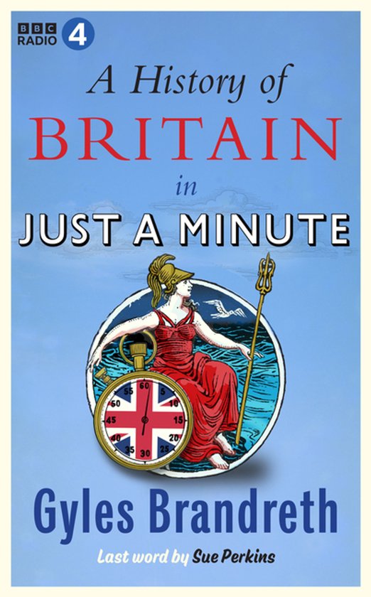 Boek kaft met de titel 'A History of Britain in Just a Minute' en een illustratie van Britannia naast een klok met Britse vlag.