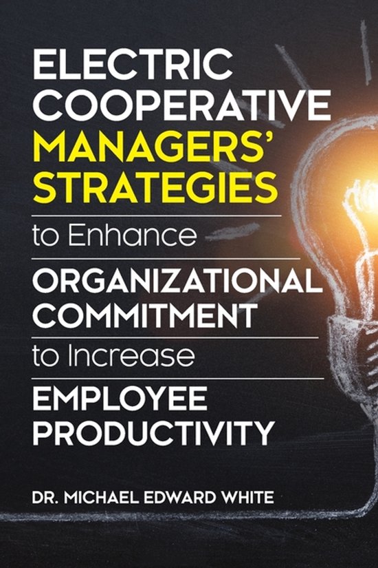 Electric Cooperative Managers' Strategies to Enhance Organiz ... - cover