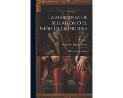 La Marquesa De Bellaflor O El Niño De La Inclusa
