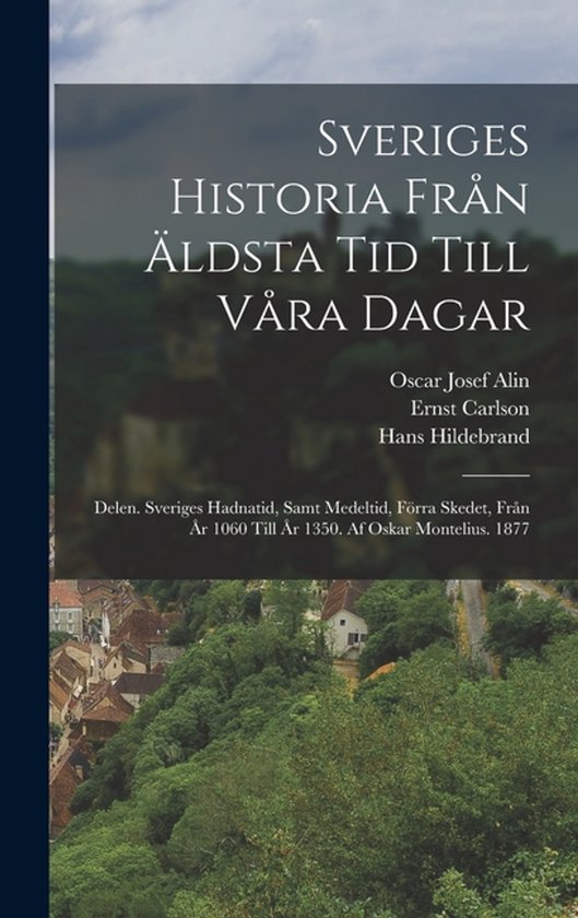 Boekomslag met de titel 'Sveriges Historia Från Äldsta Tid Till Våra Dagar' in witte letters op een donkerblauwe achtergrond, met een vage afbeelding van gebouwen en groen.