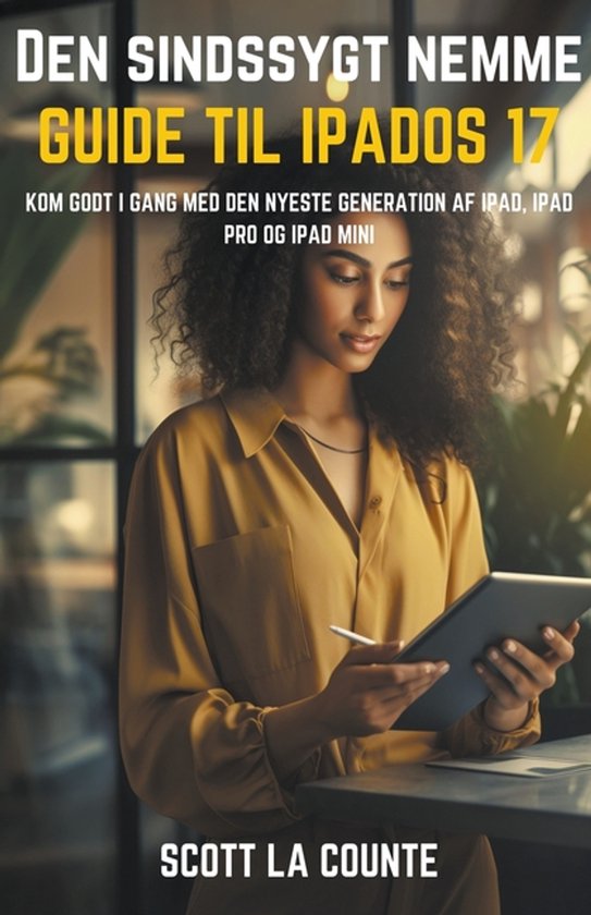 Den Sindssygt Nemme Guide Til iPadOS 17 - cover
