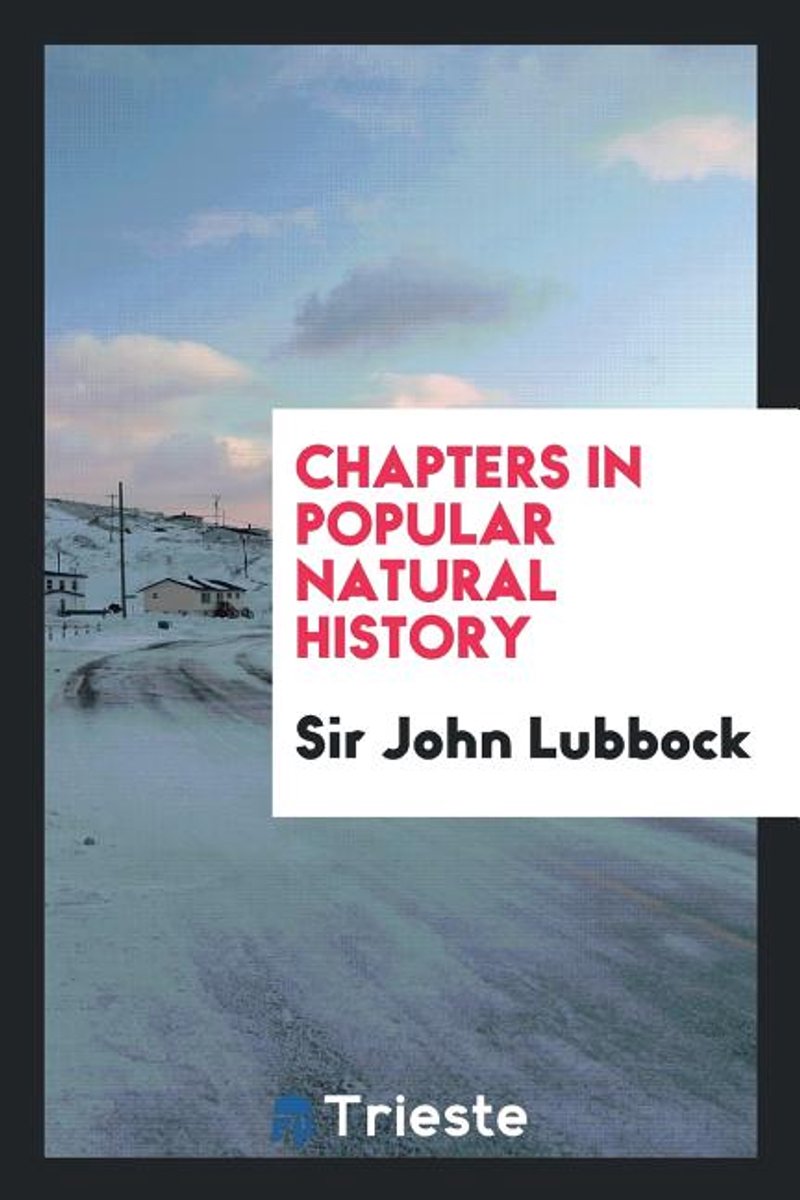 Chapters In Popular Natural History van Sir John Lubbock