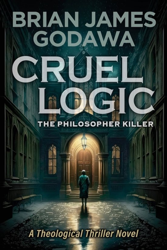 Theological Thriller Novels- Cruel Logic - cover