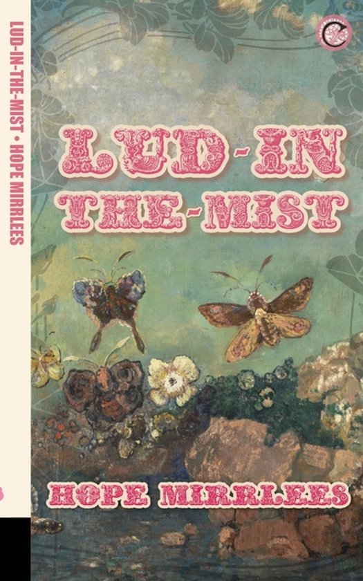 Boekomslag 'Lud-in-the-Mist' van Hope Mirrlees, met twee vlinders en bloemen op een groene achtergrond.