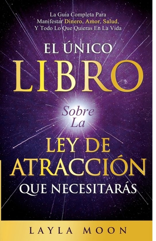 El Único Libro Sobre La Ley De Atracción Que Necesitarás - cover