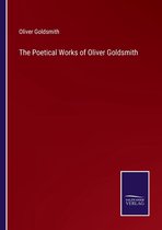 The Poetical Works of Oliver Goldsmith