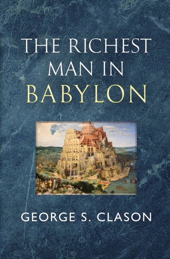 Boek kaft: "The Richest Man in Babylon" door George S. Clason. Centraal een afbeelding van de toren van Babylon.