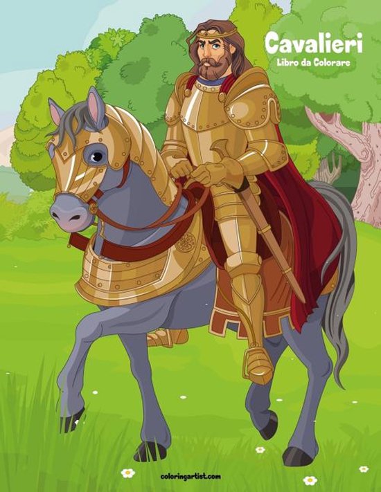 Cavalieri- Cavalieri Libro da Colorare 1, Nick Snels | 9781983676512 ...
