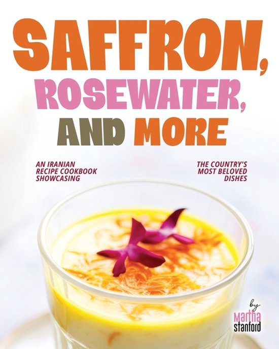 Saffron, Rosewater, and More