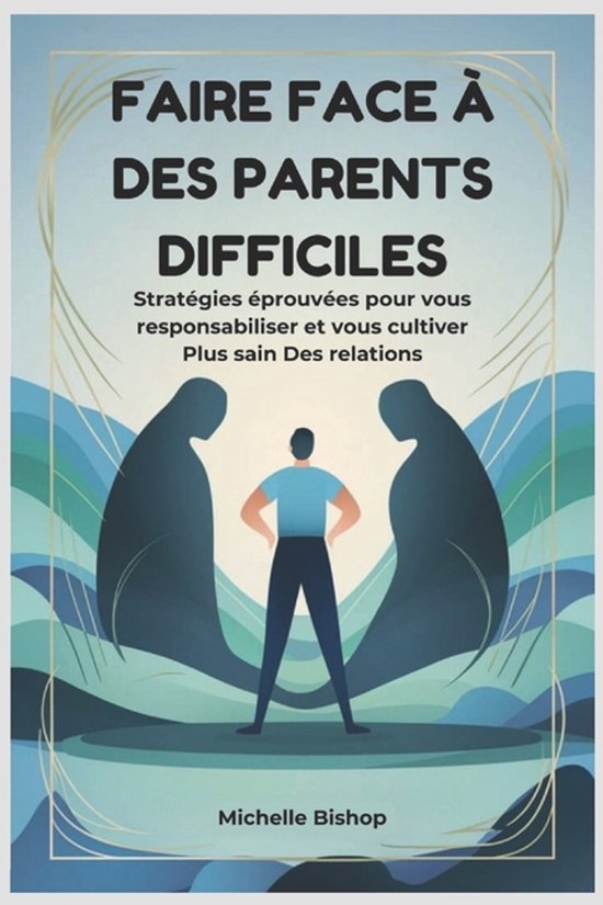 Faire face à des Parents Difficiles - cover