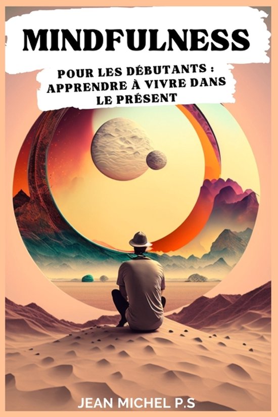 Mindfulness pour les débutants Apprendre à vivre dans le p ... - cover