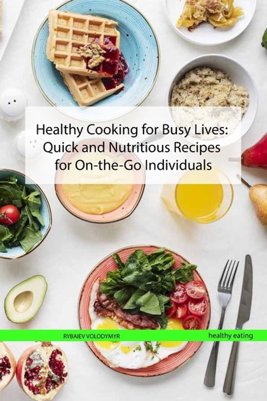 Healthy Eating- Healthy Cooking for Busy Lives - cover