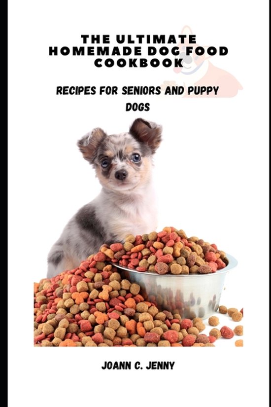 The Ultimate Homemade Dog Food Cookbook - cover