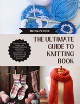 The Ultimate Guide to Knitting Book