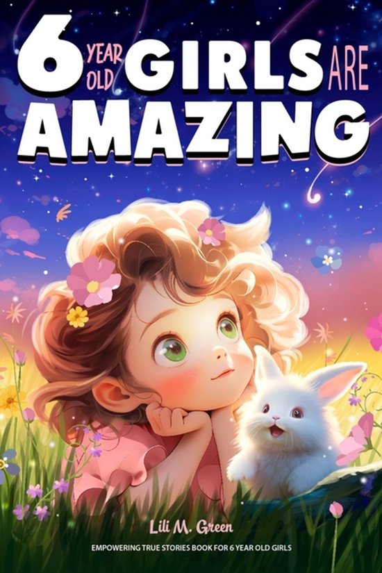 I Am Amazing- Empowering True Stories Book for 6 Year Old Girls
