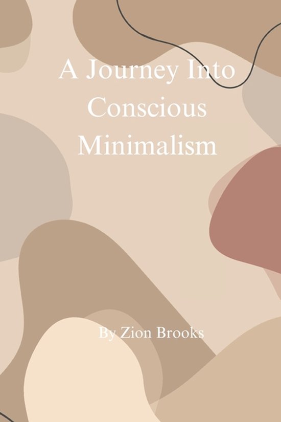 A Journey Into Conscious Minimalism - cover