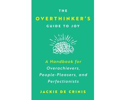 The Overthinker's Guide To Joy