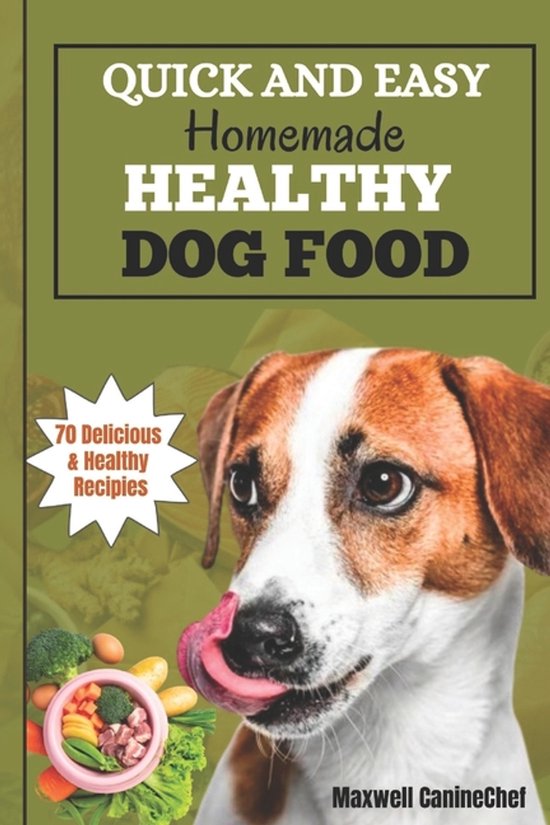 The Quick and Easy Homemade Healthy Dog Food - cover