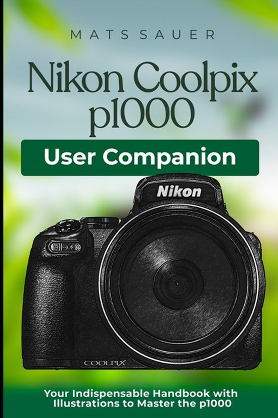 Nikon Coolpix p1000 User Companion - cover