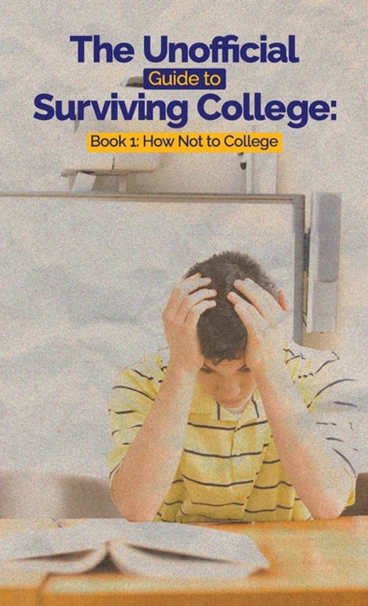 The Unofficial Guide To Surviving College van Leslie C Hayes