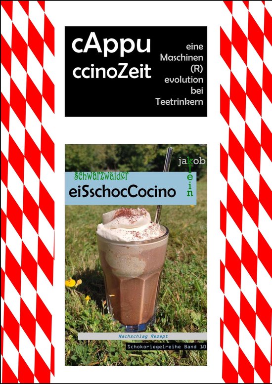 Schokoriegelreihe 10 - cAppuccinoZeit: eine Maschinen(R)evol ... - cover