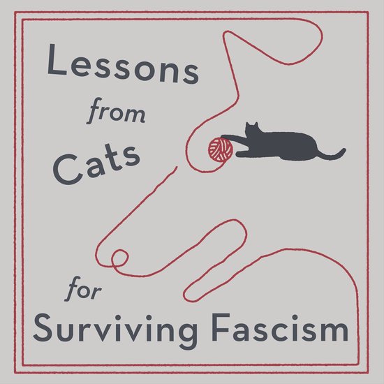 Lessons from Cats for Surviving Fascism - cover