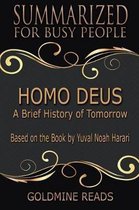 Homo Deus - Summarized for Busy People