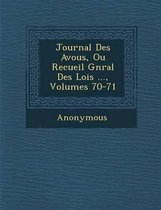 Journal Des Avou S, Ou Recueil G N Ral Des Lois ..., Volumes 70-71