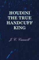 Houdini the True Handcuff King