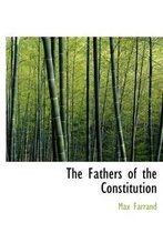 The Fathers of the Constitution