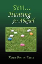 Still... Hunting for Abigail