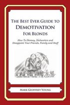 The Best Ever Guide to Demotivation for Blonds