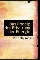 Das Princip Der Erhaltung Der Energie