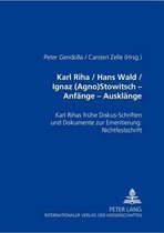 Karl Riha / Hans Wald / Ignaz (Agno) Stowitsch- Anfaenge - Ausklaenge