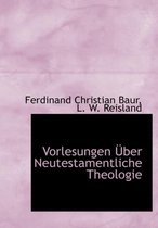 Vorlesungen Uber Neutestamentliche Theologie