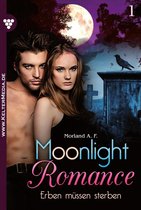 Moonlight Romance 1 - Erben müssen sterben!