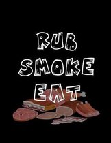 Rub Smoke Eat